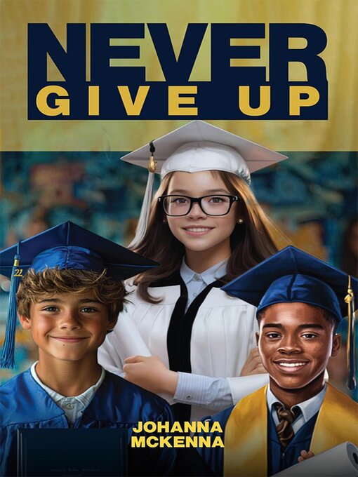 Title details for Never Give Up! by Johanna McKenna - Available